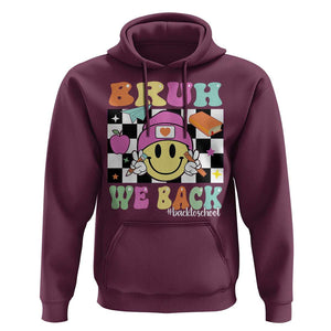 Bruh We Back Hoodie Back To School Retro Groovy Smile Face TS11 Maroon Print Your Wear