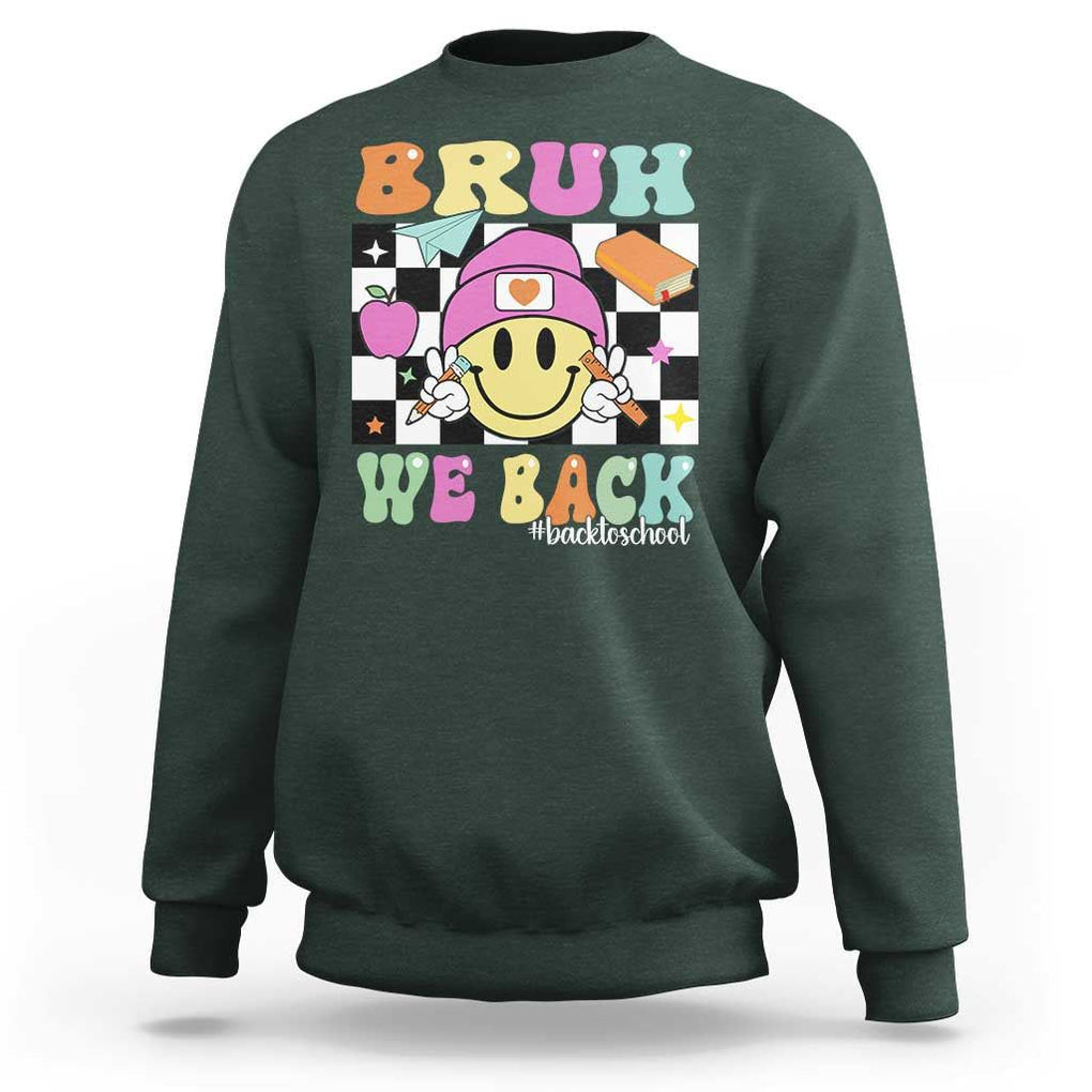 Bruh We Back Sweatshirt Back To School Retro Groovy Smile Face TS11 Dark Forest Green Print Your Wear