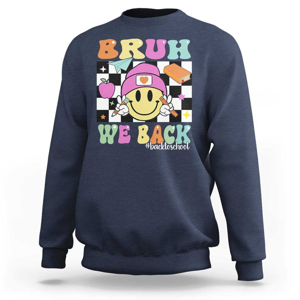Bruh We Back Sweatshirt Back To School Retro Groovy Smile Face TS11 Navy Print Your Wear