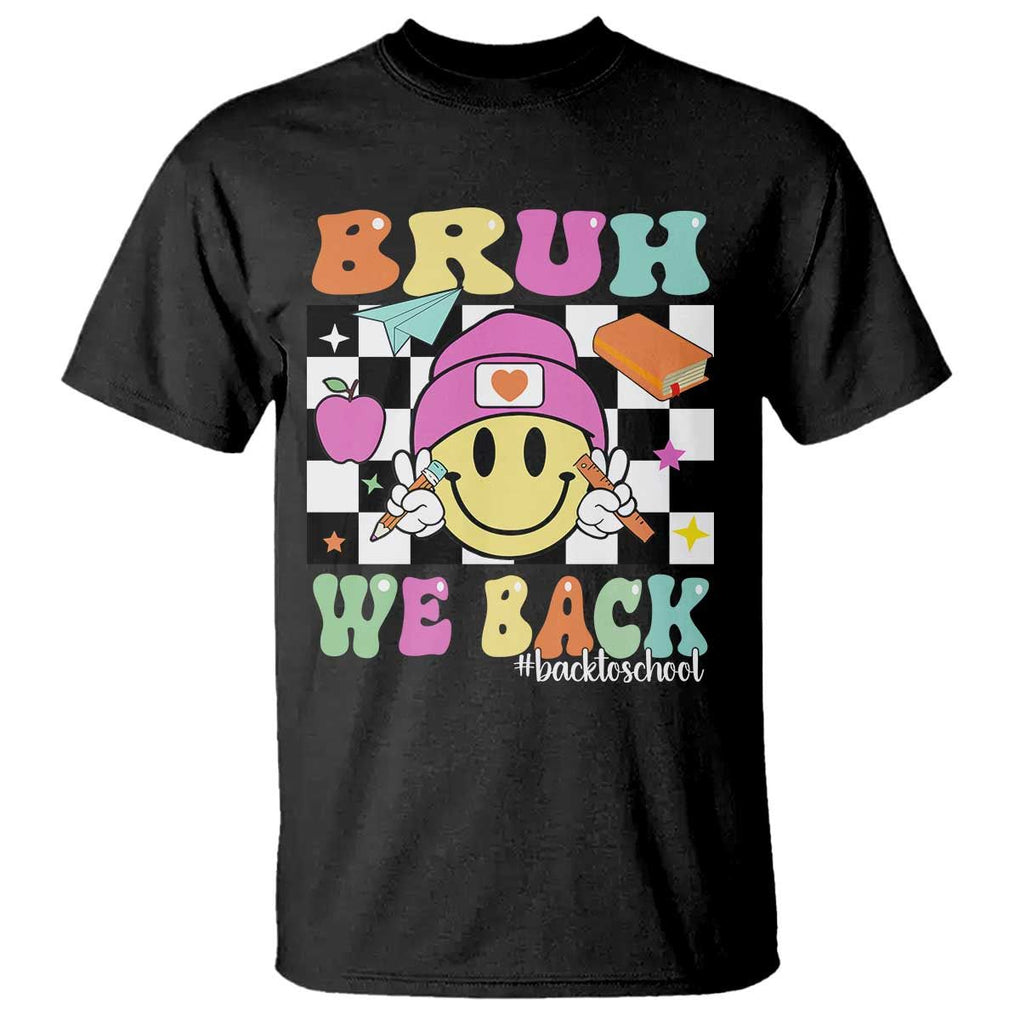 Bruh We Back T Shirt Back To School Retro Groovy Smile Face TS11 Black Print Your Wear