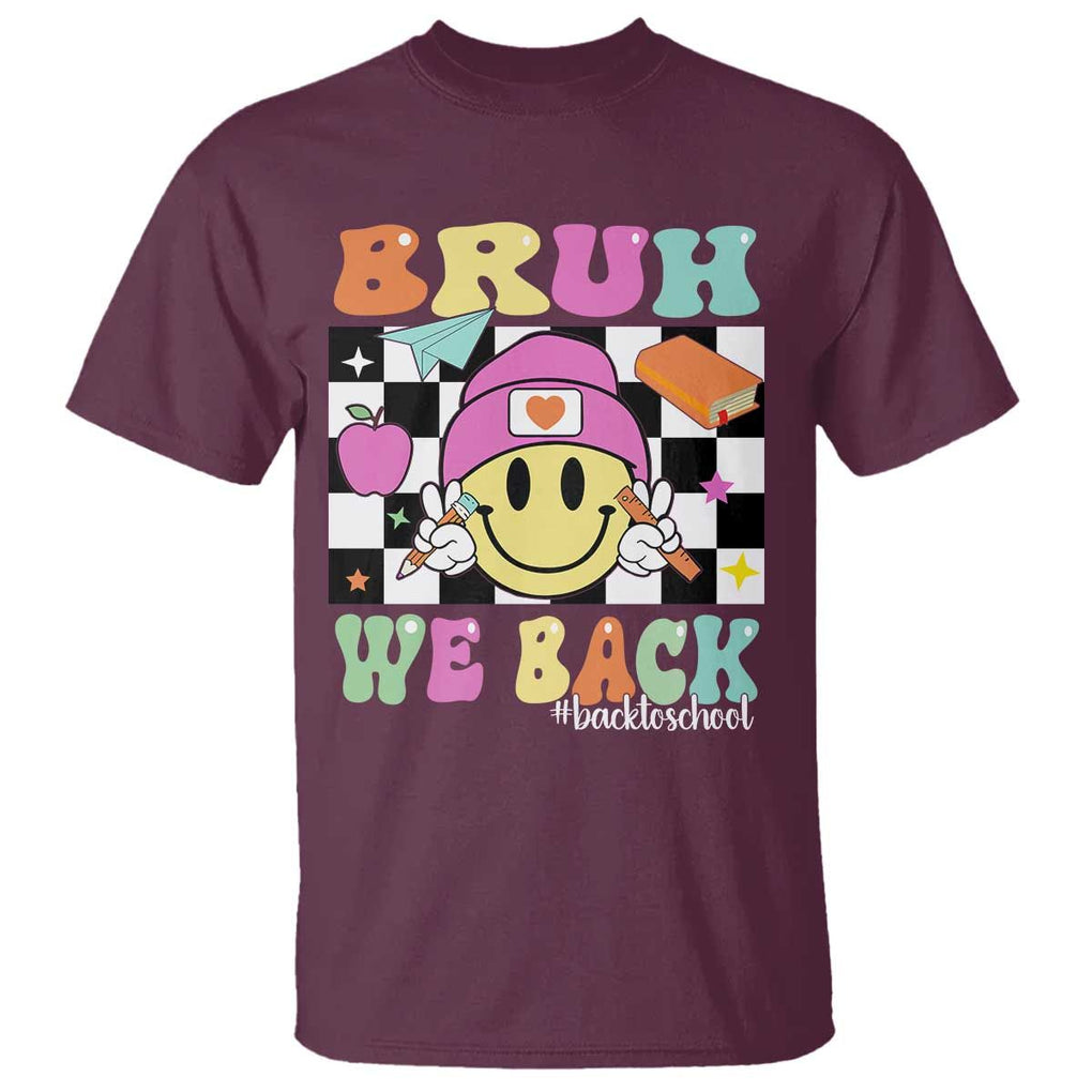 Bruh We Back T Shirt Back To School Retro Groovy Smile Face TS11 Maroon Print Your Wear