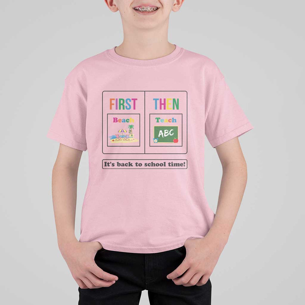 Teacher T Shirt For Kid First Beach Then Teach It's Back To School Time TS11 Light Pink Print Your Wear