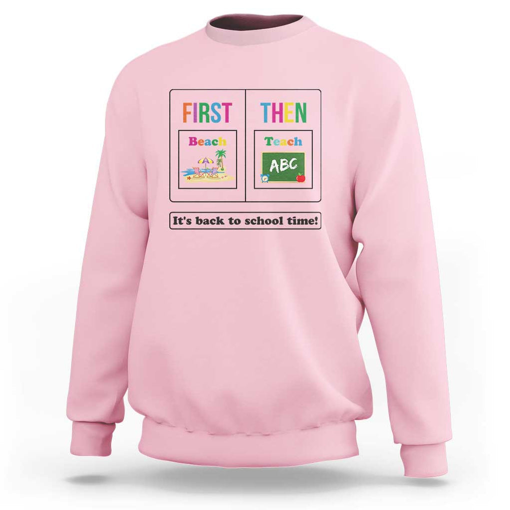 Teacher Sweatshirt First Beach Then Teach It's Back To School Time TS11 Light Pink Print Your Wear