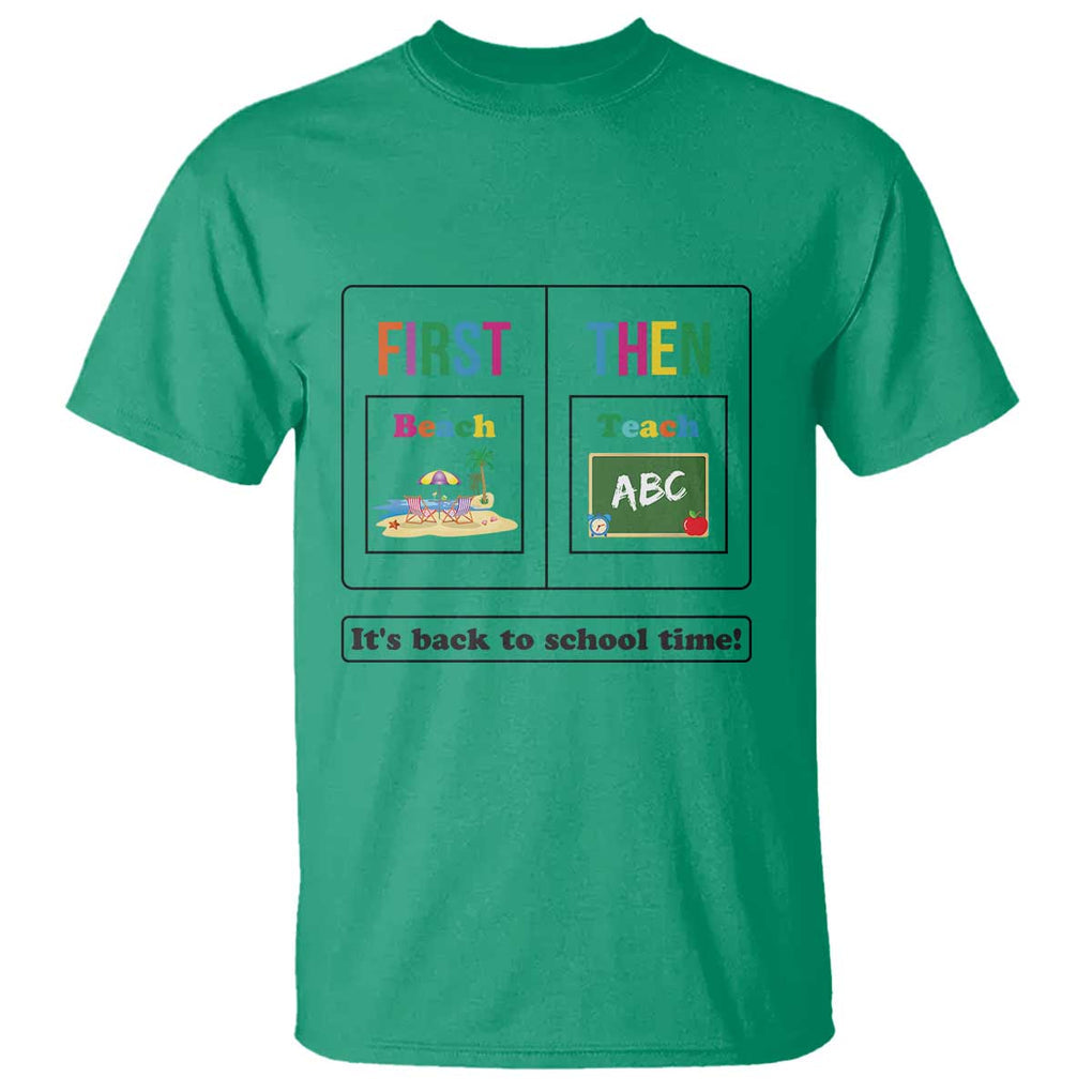 Teacher T Shirt First Beach Then Teach It's Back To School Time TS11 Irish Green Print Your Wear