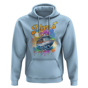 Cruise Squad Hoodie I Love It When We're Cruisin Together Family Matching TS11 Light Blue Print Your Wear