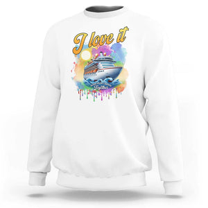 Cruise Squad Sweatshirt I Love It When We're Cruisin Together Family Matching TS11 White Print Your Wear