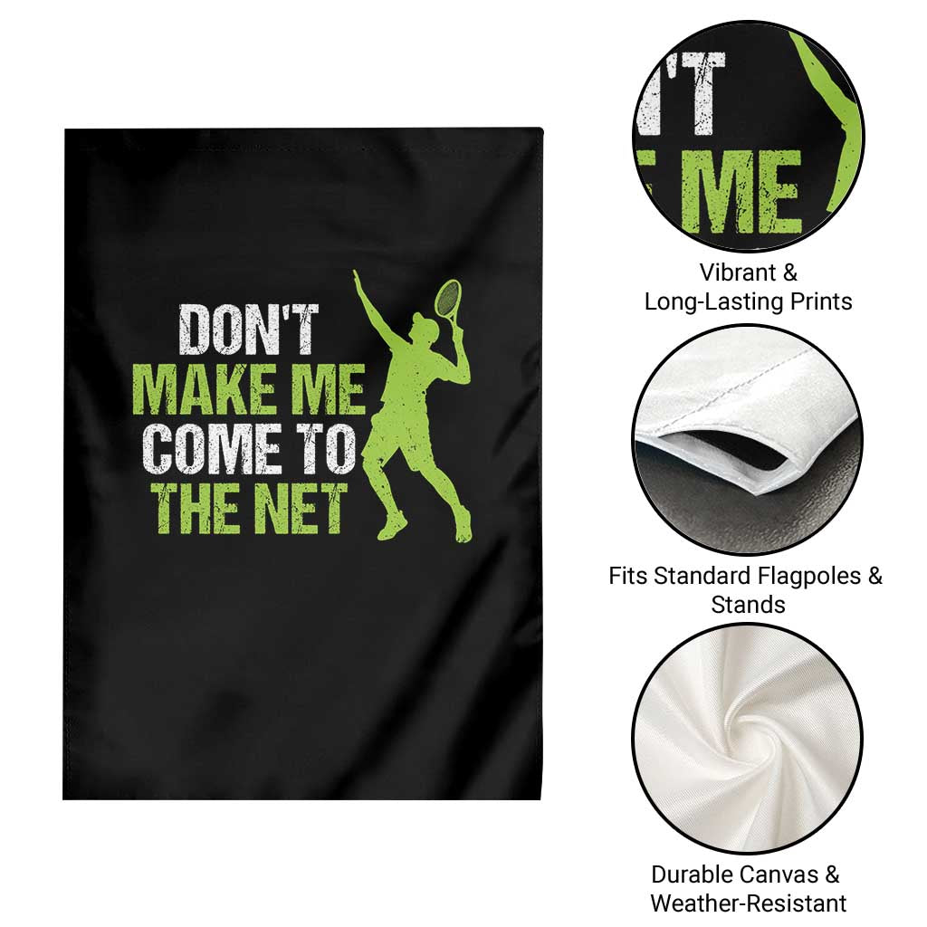 Funny Tennis Garden Flag Don't Make Me Come To The Net Racket