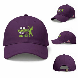 Funny Tennis Baseball Cap Don't Make Me Come To The Net Racket