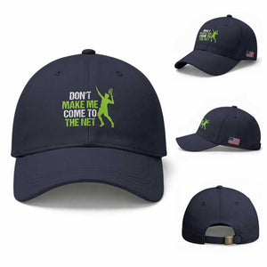 Funny Tennis Baseball Cap Don't Make Me Come To The Net Racket