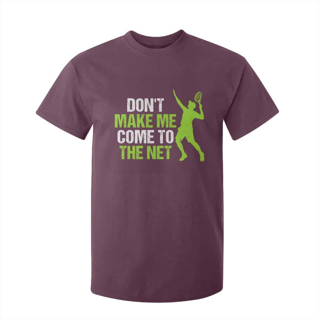 Funny Tennis T Shirt For Kid Don't Make Me Come To The Net Racket