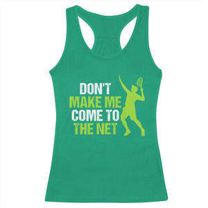 Funny Tennis Racerback Tank Top Don't Make Me Come To The Net Racket