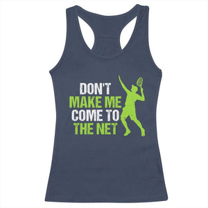 Funny Tennis Racerback Tank Top Don't Make Me Come To The Net Racket