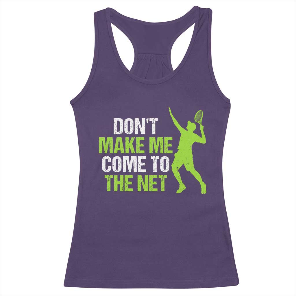 Funny Tennis Racerback Tank Top Don't Make Me Come To The Net Racket