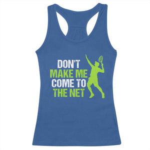 Funny Tennis Racerback Tank Top Don't Make Me Come To The Net Racket