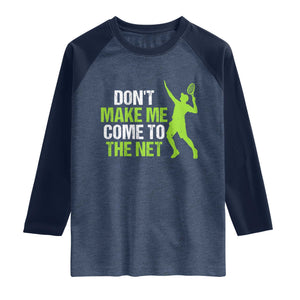Funny Tennis Raglan Shirt Don't Make Me Come To The Net Racket