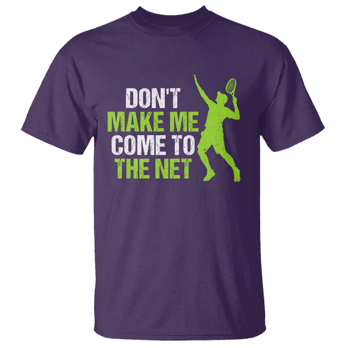 Funny Tennis T Shirt Don't Make Me Come To The Net Racket