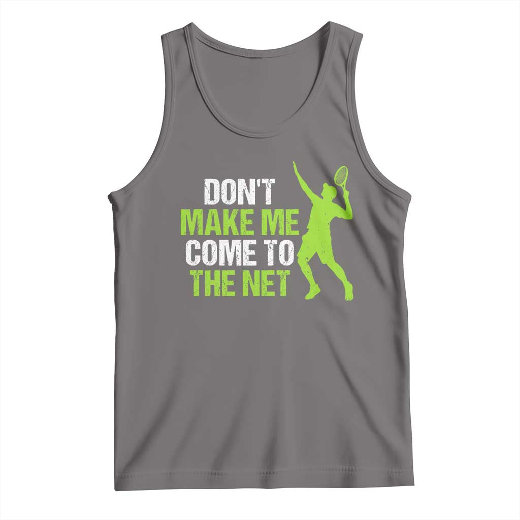 Funny Tennis Tank Top Don't Make Me Come To The Net Racket