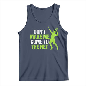 Funny Tennis Tank Top Don't Make Me Come To The Net Racket