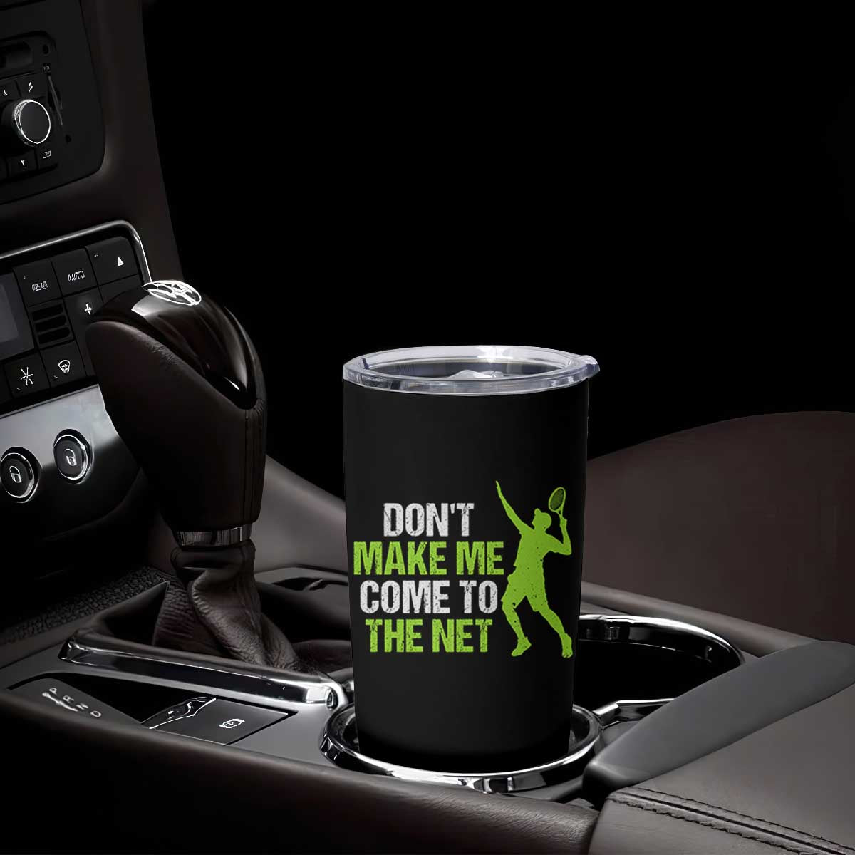 Funny Tennis Tumbler Cup Don't Make Me Come To The Net Racket