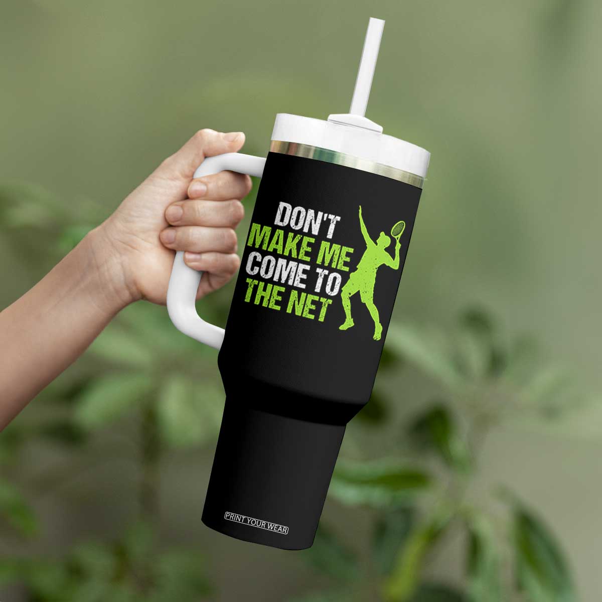 Funny Tennis Tumbler With Handle Don't Make Me Come To The Net Racket