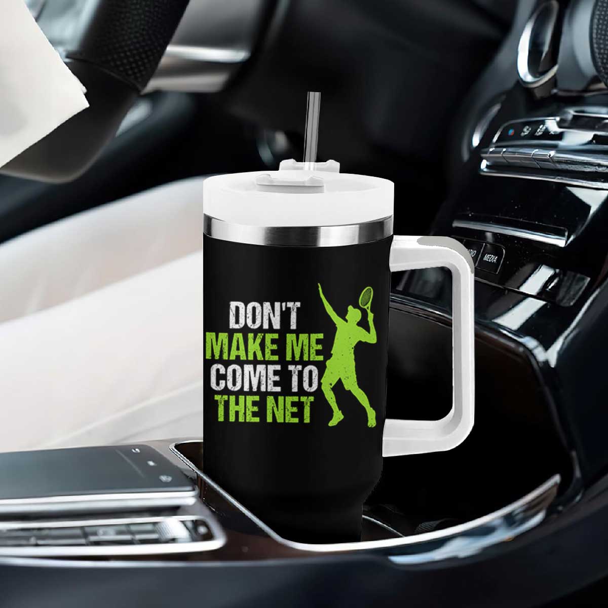 Funny Tennis Tumbler With Handle Don't Make Me Come To The Net Racket