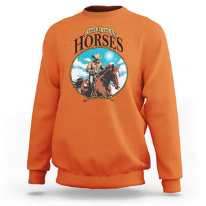 Funny Western Country Sweatshirt Hold Your Horses Cowboy Rodeo TS11 Orange Print Your Wear