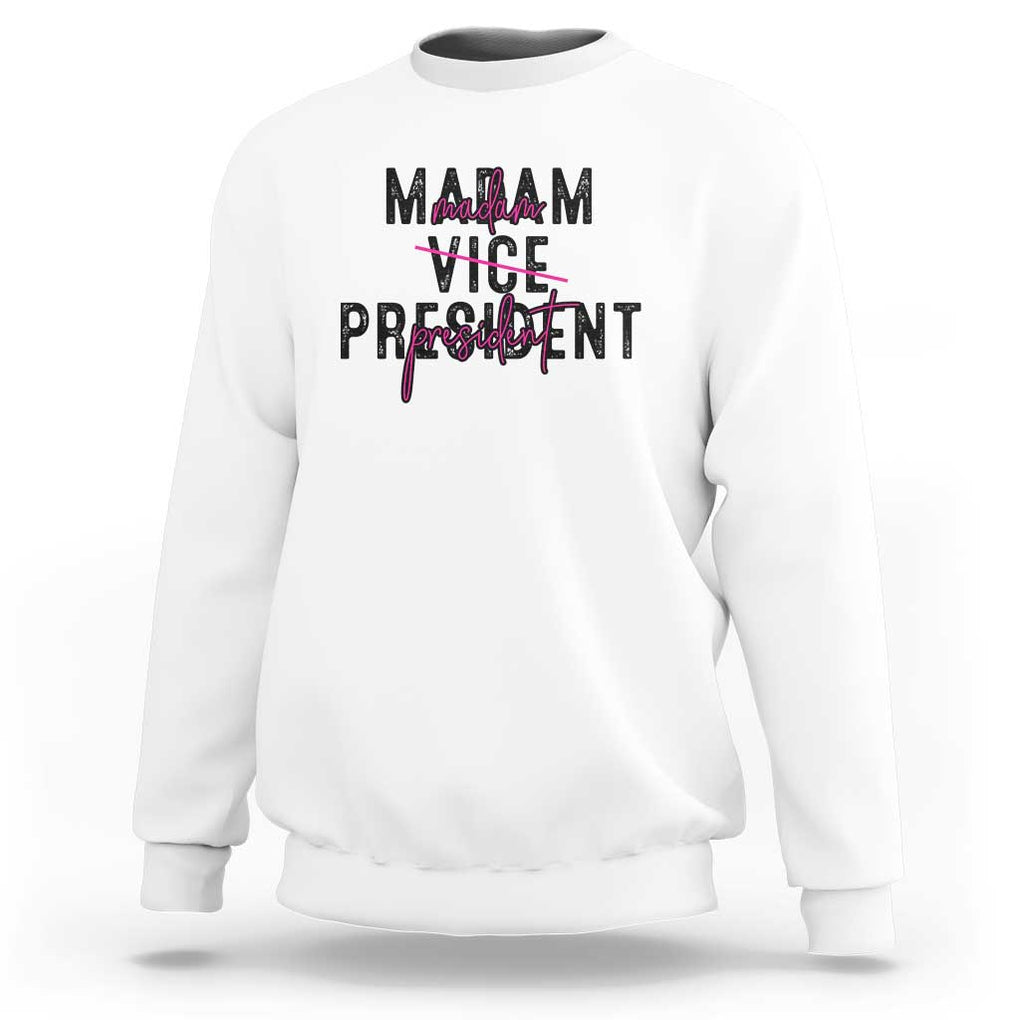 Funny Harris For President Sweatshirt Madam Vice President 2024 TS11 White Print Your Wear