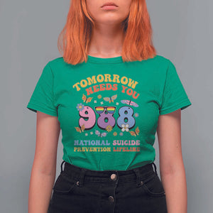 Suicide Prevention T Shirt For Women Tomorrow Needs You Retro 988 National Suicide Prevention Lifeline TS11 Irish Green Print Your Wear