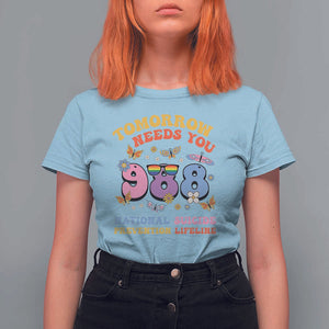 Suicide Prevention T Shirt For Women Tomorrow Needs You Retro 988 National Suicide Prevention Lifeline TS11 Light Blue Print Your Wear