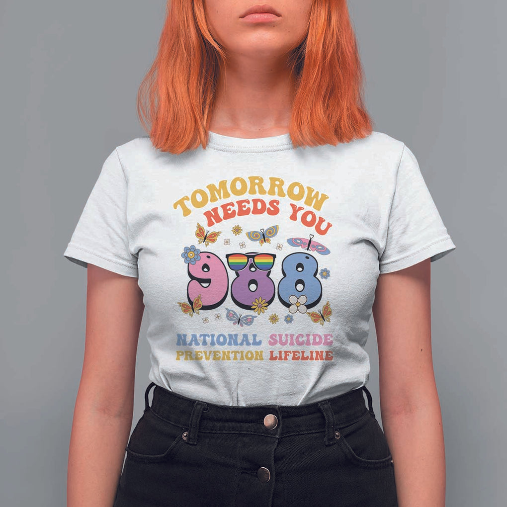 Suicide Prevention T Shirt For Women Tomorrow Needs You Retro 988 National Suicide Prevention Lifeline TS11 White Print Your Wear