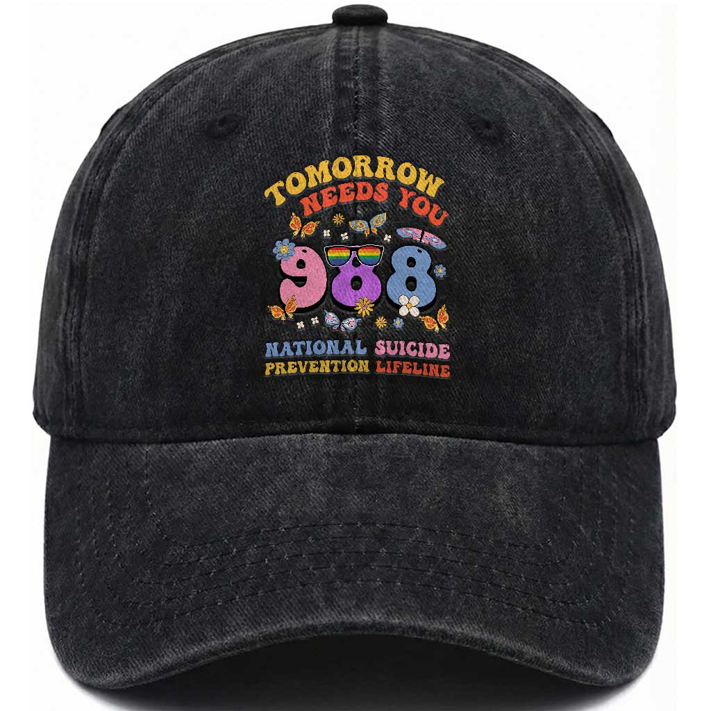 Suicide Prevention Washed Cotton Baseball Cap Tomorrow Needs You Retro 988 National Suicide Prevention Lifeline TS11 Print Your Wear