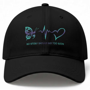 Suicide Prevention Baseball Cap No Story Should End Too Soon Butterfly Heartbeat TS11 Print Your Wear