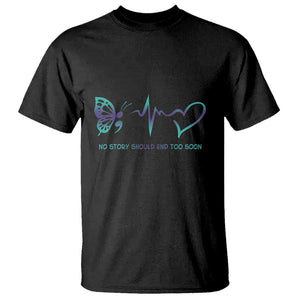 Suicide Prevention T Shirt No Story Should End Too Soon Butterfly Heartbeat TS11 Black Print Your Wear