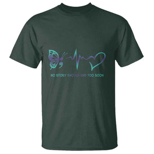 Suicide Prevention T Shirt No Story Should End Too Soon Butterfly Heartbeat TS11 Dark Forest Green Print Your Wear