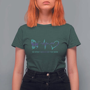 Suicide Prevention T Shirt For Women No Story Should End Too Soon Butterfly Heartbeat TS11 Dark Forest Green Print Your Wear