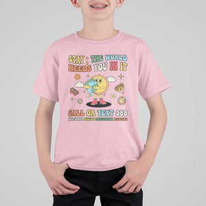 Suicide Prevention T Shirt For Kid Stay The World Needs You in It You Matter Retro Sun Earth TS11 Light Pink Print Your Wear