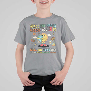 Suicide Prevention T Shirt For Kid Stay The World Needs You in It You Matter Retro Sun Earth TS11 Sport Gray Print Your Wear