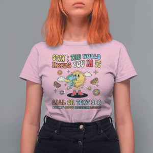 Suicide Prevention T Shirt For Women Stay The World Needs You in It You Matter Retro Sun Earth TS11 Light Pink Print Your Wear