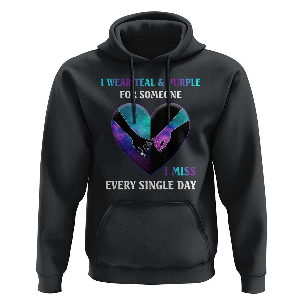 Suicide Prevention Awareness Hoodie I Wear Teal And Purple For Someone I Miss Every Single Day Heart TS11 Black Print Your Wear