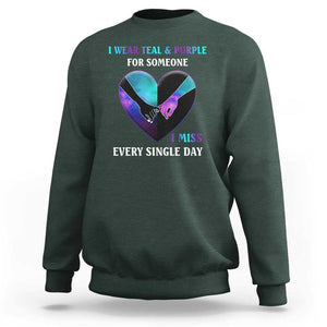 Suicide Prevention Awareness Sweatshirt I Wear Teal And Purple For Someone I Miss Every Single Day Heart TS11 Dark Forest Green Print Your Wear