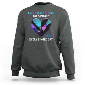 Suicide Prevention Awareness Sweatshirt I Wear Teal And Purple For Someone I Miss Every Single Day Heart TS11 Dark Heather Print Your Wear