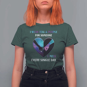 Suicide Prevention Awareness T Shirt For Women I Wear Teal And Purple For Someone I Miss Every Single Day Heart TS11 Dark Forest Green Print Your Wear