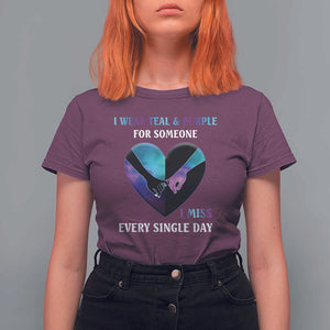 Suicide Prevention Awareness T Shirt For Women I Wear Teal And Purple For Someone I Miss Every Single Day Heart TS11 Maroon Print Your Wear