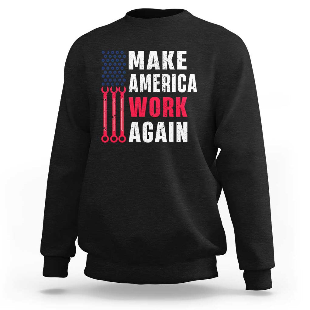 Make America Work Again Sweatshirt Labor Day Vintage American Flag Wrench Screw TS11 Black Print Your Wear