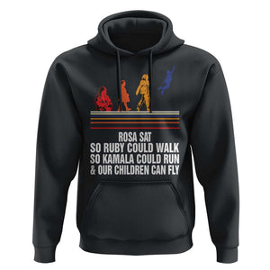 Harris 2024 Hoodie Rosa Sat So Ruby Could Walk So Kamala Could Run And Our Children Can Fly TS11 Black Print Your Wear