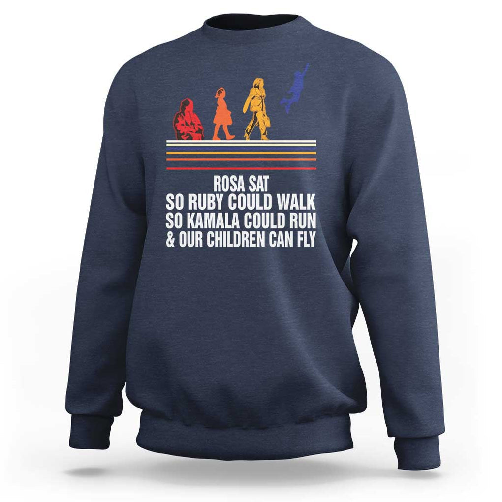 Harris 2024 Sweatshirt Rosa Sat So Ruby Could Walk So Kamala Could Run And Our Children Can Fly TS11 Navy Print Your Wear