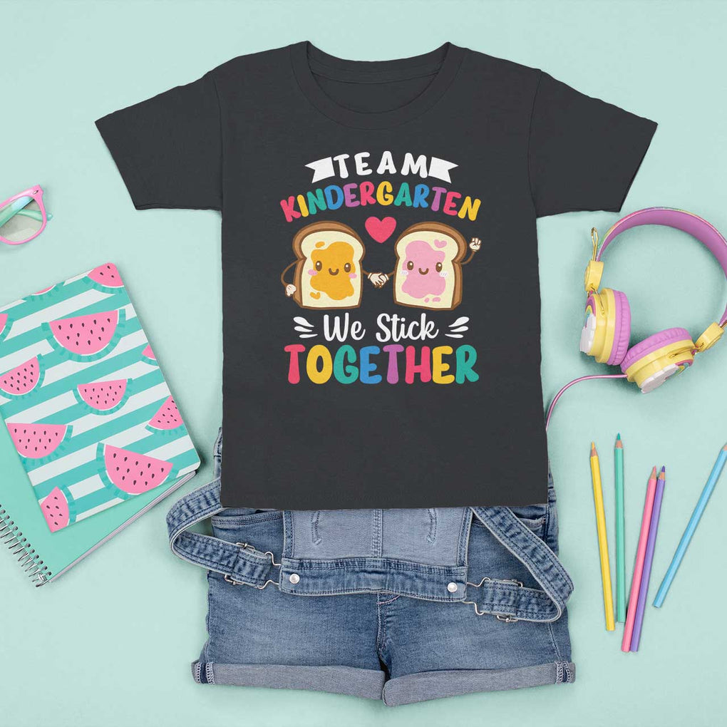 Back To School T Shirt For Kid Team Kindergarten We Stick Together Bread Jam TS11 Black Print Your Wear