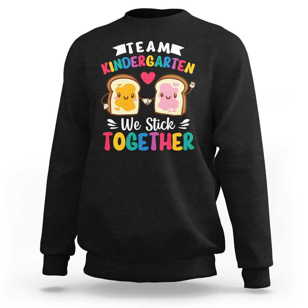 Back To School Sweatshirt Team Kindergarten We Stick Together Bread Jam TS11 Black Print Your Wear