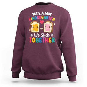 Back To School Sweatshirt Team Kindergarten We Stick Together Bread Jam TS11 Maroon Print Your Wear