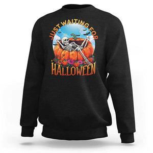 Just Waiting For Halloween Sweatshirt Spooky Skeleton Pumpkin Summer Vibes TS11 Black Print Your Wear